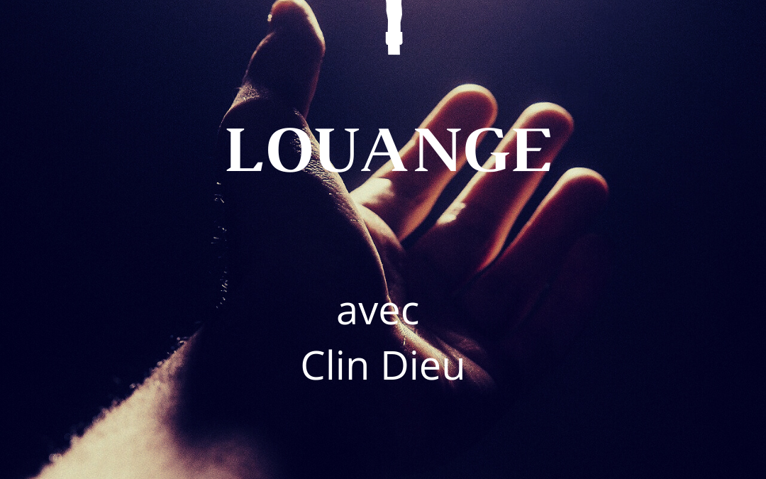 Louange Clin Dieu – 3