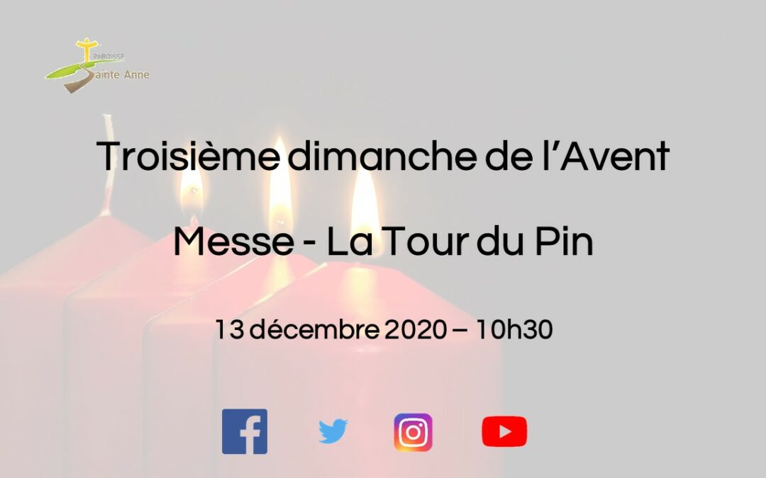2020 12 13 – Paroisse Sainte Anne – Messe en ligne – La Tour du Pin