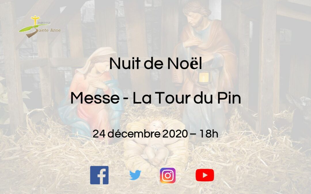 2020 12 24 – Paroisse Sainte Anne – Messe en ligne – La Tour du Pin