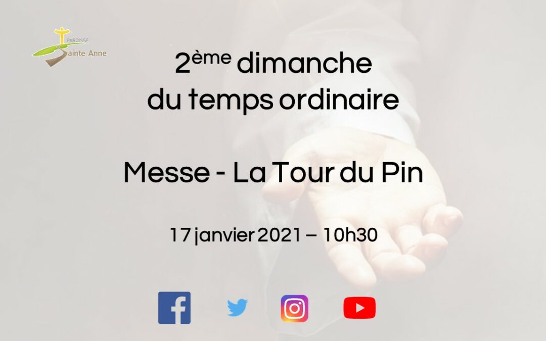 2021 01 17 – Paroisse Sainte Anne – Messe en ligne – La Tour du Pin
