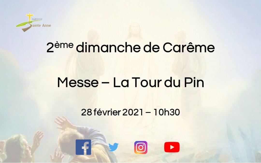 2021 02 28 – Paroisse Sainte Anne – Messe en ligne – La Tour du Pin